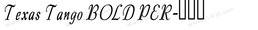 Texas Tango BOLD PER字体转换